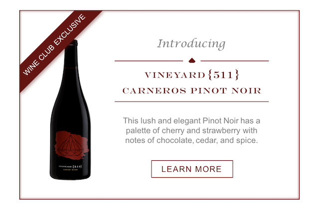 Introducing Vineyard {511} Carneros Pinot Noir